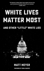 White Lives Matter Most: And Other "Little" White Lies (e-Book)