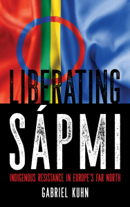 Liberating Sápmi: Indigenous Resistance in Europe's Far North