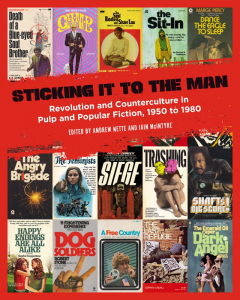 Sticking It to the Man: Revolution and Counterculture in Pulp and Popular Fiction, 1950 to 1980 (e-Book)