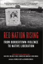 Red Nation Rising: From Bordertown Violence to Native Liberation