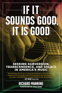 If It Sounds Good, It Is Good: Seeking Subversion, Transcendence, and Solace in America's Music (e-Book)
