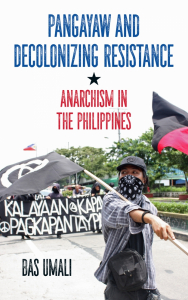 Pangayaw and Decolonizing Resistance: Anarchism in the Philippines (e-Book)