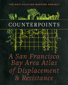 Counterpoints: A San Francisco Bay Area Atlas of Displacement & Resistance (e-Book)