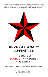 Revolutionary Affinities: Toward a Marxist Anarchist Solidarity