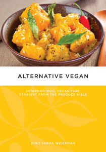 Alternative Vegan: International Vegan Fare Straight from the Produce Aisle