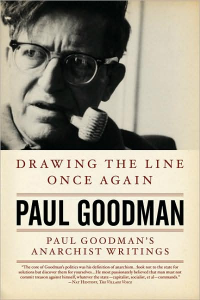 Drawing the Line Once Again: Paul Goodman's Anarchist Writings