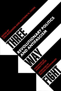 Three Way Fight: Revolutionary Politics and Antifascism