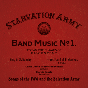Starvation Army - Chris Westover-Muñoz, Harris Ipock, with Sing In Solidarity and The Brass Band of Columbus & Friends CD