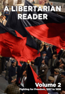 A Libertarian Reader - Volume 2: Fighting For Freedom 1897 – 1936