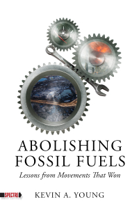 Abolishing Fossil Fuels: Lessons from Movements That Won (e-Book)