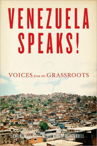 Venezuela Speaks!: Voices From The Grassroots