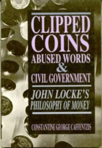 Clipped Coins, Abused Words, and Civil Government