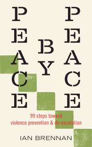 Peace by Peace: 99 Steps Toward Violence Prevention and De-escalation