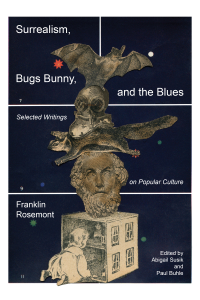 Surrealism, Bugs Bunny, and the Blues: Selected Writings on Popular Culture (e-Book)