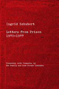 Ingrid Schubert: Letters from Prison 1970–1977 (e-Book)