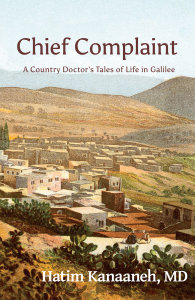 Chief Complaint: A Country Doctor’s Tales of Life in Galilee