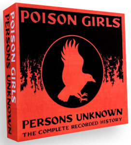 Poison Girls - Persons Unknown The Complete Recorded History 7 CD box set