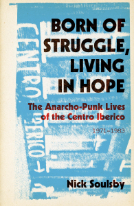 Born of Struggle, Living in Hope: The Anarcho-Punk Lives of the Centro Iberico, 1971–1983 (e-Book)