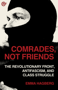 Comrades, Not Friends: The Revolutionary Front, Antifascism, and Class Struggle