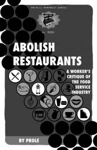 Abolish Restaurants: A Worker's Critique of the Food Service Industry (e-Book)