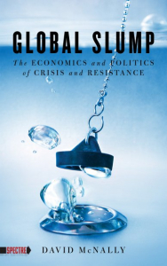 Global Slump: The Economics and Politics of Crisis and Resistance (e-Book)