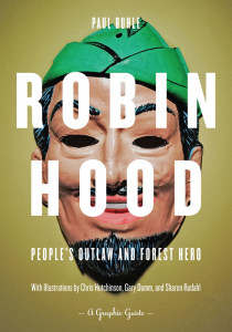Robin Hood: People's Outlaw and Forest Hero, A Graphic Guide