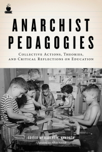 Anarchist Pedagogies: Collective Actions, Theories, and Critical Reflections on Education (e-Book)