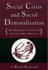 Social Crisis and Social Demoralization: The Dynamics of Status in American Race Relations (e-Book)