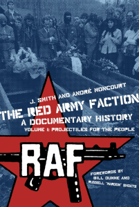 The Red Army Faction, A Documentary History - Volume 1: Projectiles For the People