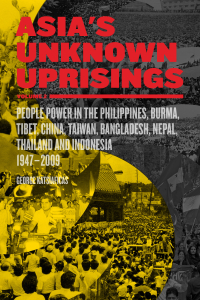 Asia's Unknown Uprisings Volume 2: People Power in the Philippines, Burma, Tibet, China, Taiwan, Bangladesh, Nepal, Thailand, and Indonesia, 1947-2009 (e-Book)