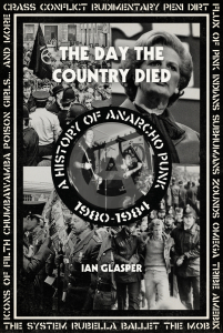 The Day the Country Died: A History of Anarcho Punk 1980-1984 