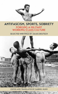 Antifascism, Sports, Sobriety: Forging a Militant Working-Class Culture