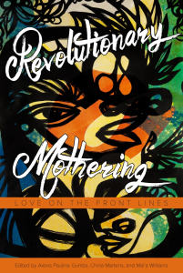 Revolutionary Mothering: Love on the Front Lines (e-Book)