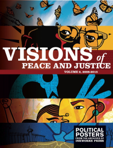 Visions of Peace & Justice Volume 2: 2008-2015, Political Posters from the Archives of Inkworks Press