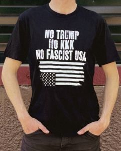 No Trump, No KKK, No Fascist USA T-Shirt