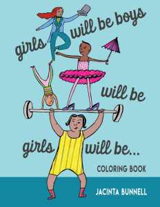 Girls Will Be Boys Will Be Girls Will Be... Coloring Book