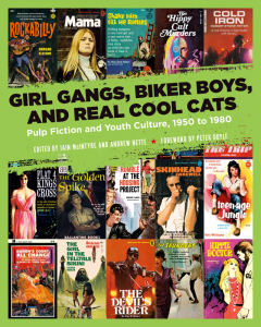 Girl Gangs, Biker Boys, and Real Cool Cats: Pulp Fiction and Youth Culture, 1950 to 1980 (e-Book)